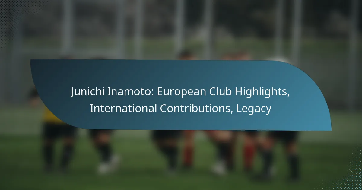 Junichi Inamoto: European Club Highlights, International Contributions, Legacy